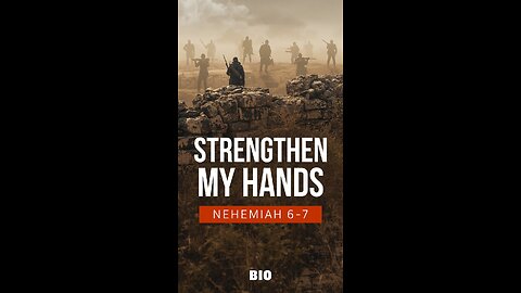 Nehemiah 6-7 Explained | Strengthen My Hands | 9/27/25