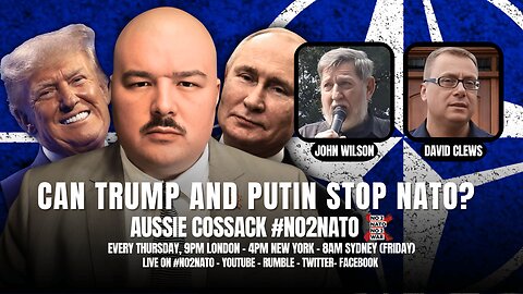 No2Nato Episode #26: Can Trump & Putin Stop NATO?