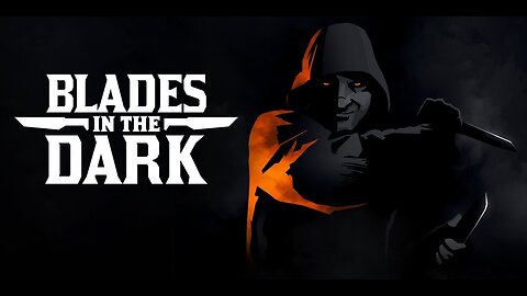 BLADES IN THE DARK 1-30-2026