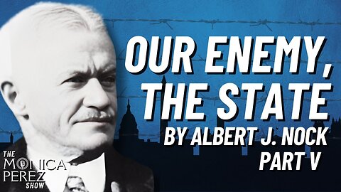 Our Enemy, the State, by Albert J. Nock, Part 5