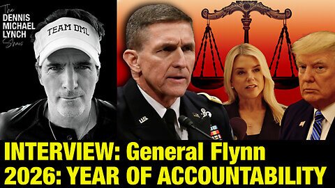 The Dennis Michael Lynch Show | General Flynn Demands Trump Make 2026 the Year of Accountability