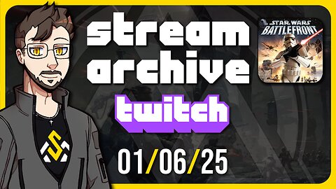 Stream Archive | 01/06/2025 | Star Wars Battlefront (Classic) [Twitch Stream]
