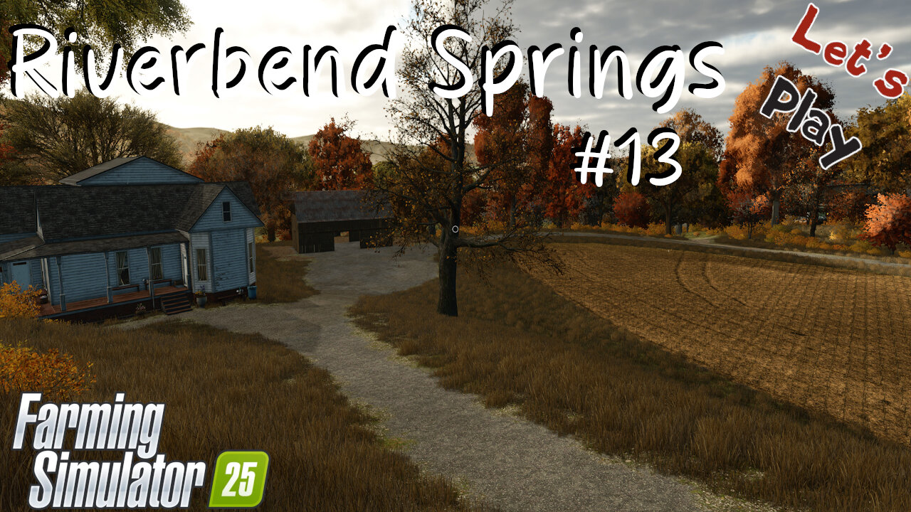 Let's Play | Riverbend Springs | #13 | Farming Simulator 25