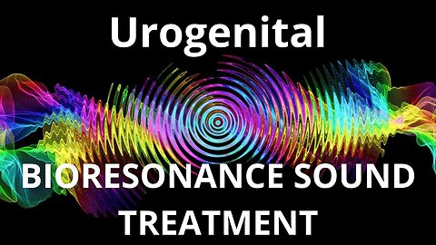 Urogenital _ Sound therapy session _ Sounds of nature