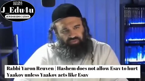 Rabbi Yaron Reuven | Hashem does not allow Esav to hurt Yaakov unless Yaakov acts like Esav