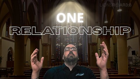 ONE RELATIONSHIP: Living From Identity Not Seasons