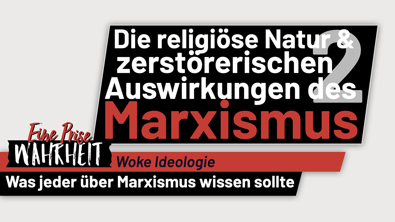 Religiöse Natur & Zerstörerische Auswirkungen des Marxismus - Ep. 2 | Marxismus & Woke Ideologie