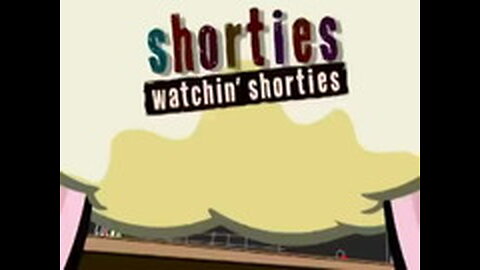 Shorties Watchin' Shorties Ep12