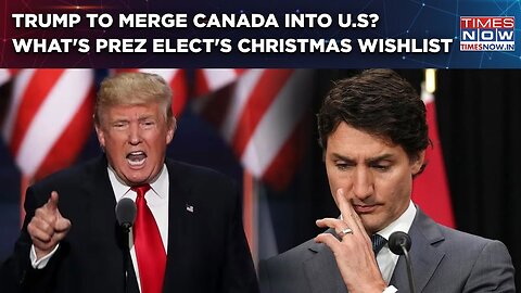 Trump To Merge Canada Into US? President Elect's Christmas Wishlist, Governor Dig To Hurt Trudeau?