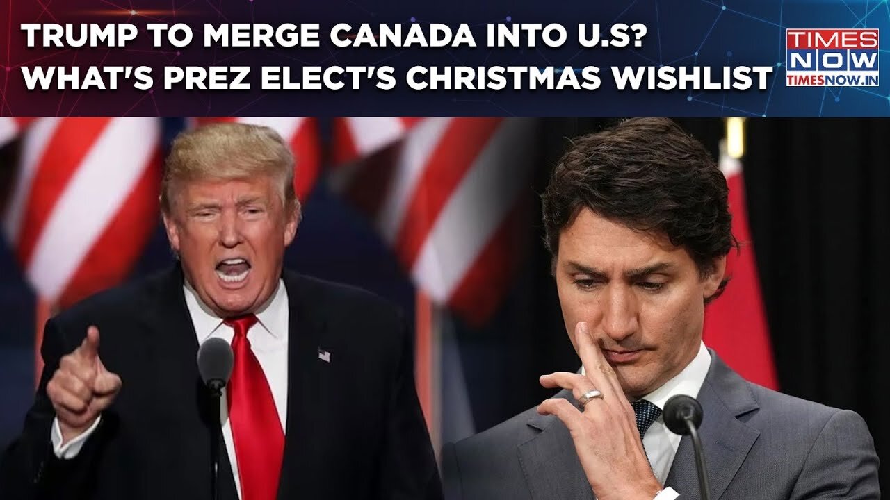 Trump To Merge Canada Into US? President Elect's Christmas Wishlist, Governor Dig To Hurt Trudeau?