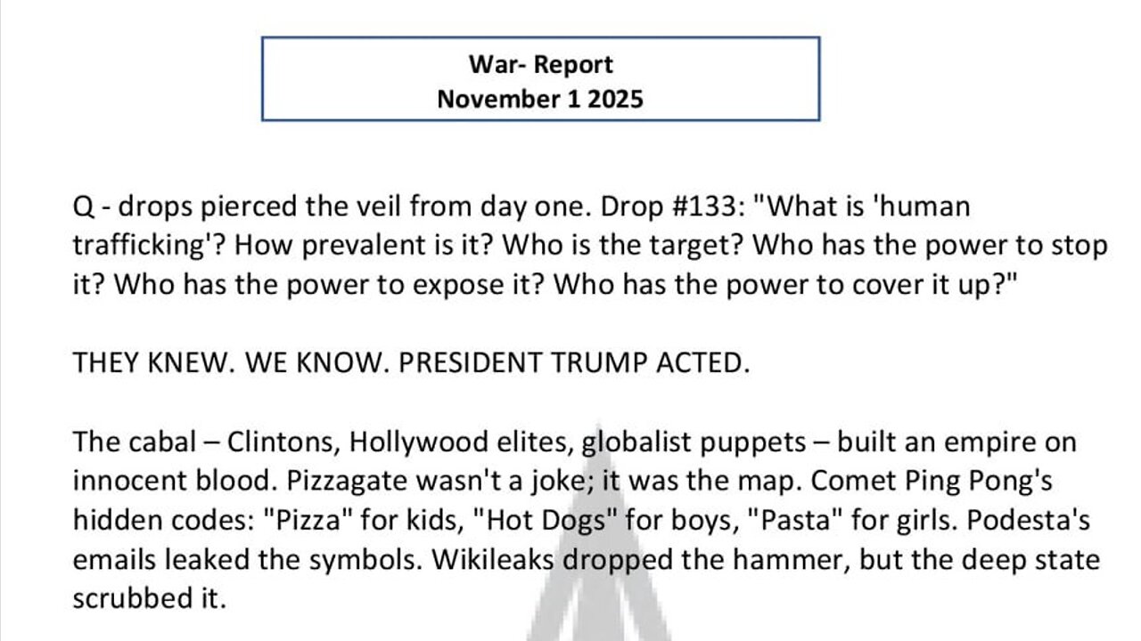WAR REPORT - NOV 01 2025 - Q DROPS PIERCED THE VEIL FROM DAY ONE