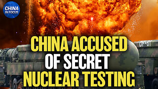 US: China Has Conducted Secret Nuclear Testing