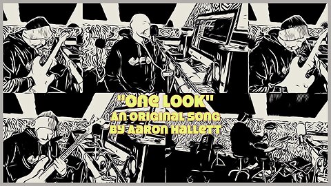 "One Look" an Original Song by Aaron Hallett