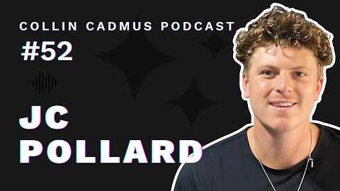 COLLIN CADMUS PODCAST: Episode 52 JC Pollard