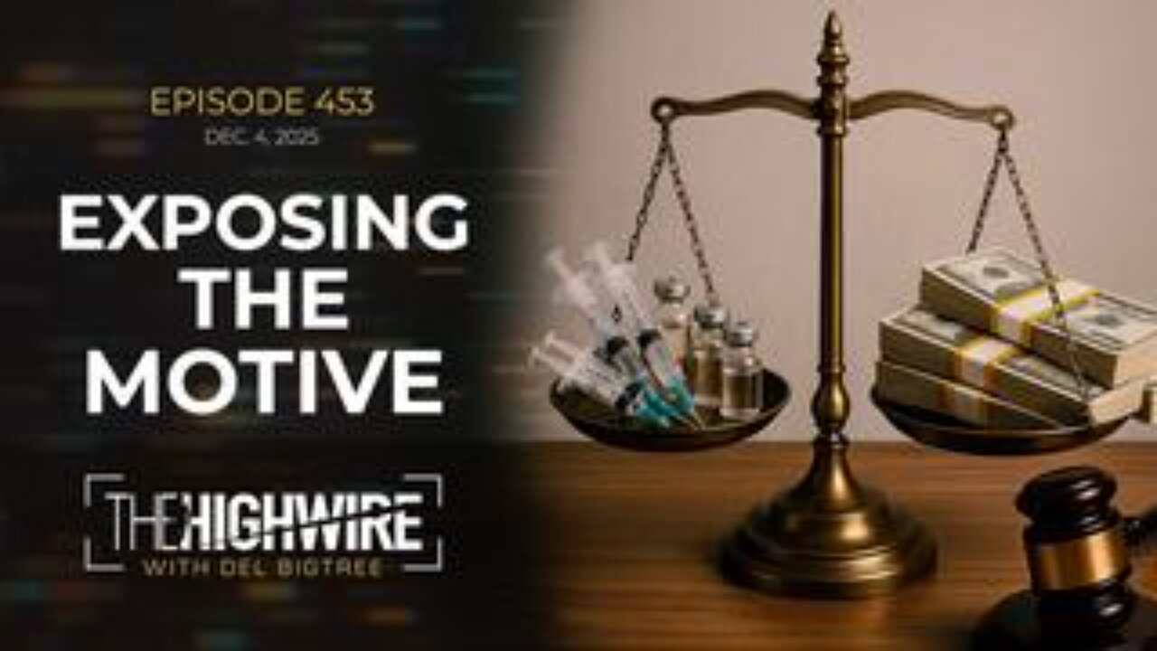 The Highwire - Episode 453: Exposing the Motive