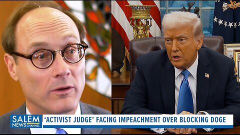 ‘Activist Judge’ Facing Impeachment Over Blocking DOGE From Accessing Treasury Department For Audit