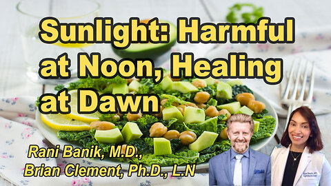 Sunlight: Harmful at noon, healing at dawn