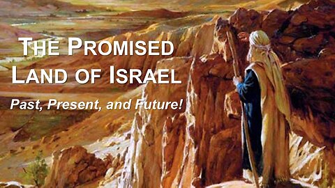 01/3/26 The Promised Land of Israel - Past, Present, and Future!