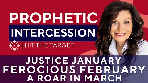 JUSTICE JANUARY, FEROCIOUS FEBRUARY, A ROAR IN MARCH | Prophetic Intercession with GINGER ZIEGLER