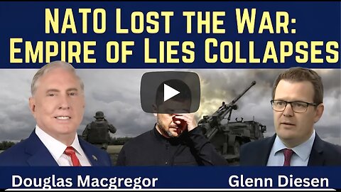 Douglas Macgregor: NATO Lost the War - Empire of Lies Collapses