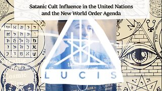 Satanic Cult Influence in the United Nations and the New World Order Agenda