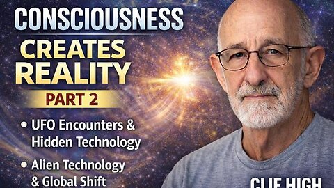 Clif High: UFO Encounters, Alien Technology & Hidden Global Shifts (Part 2)