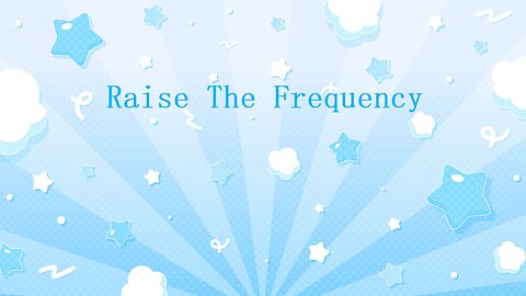 Raise The Frequency