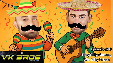 Play Silly Games, Win Silly Prizes - The VK Bros Ep270