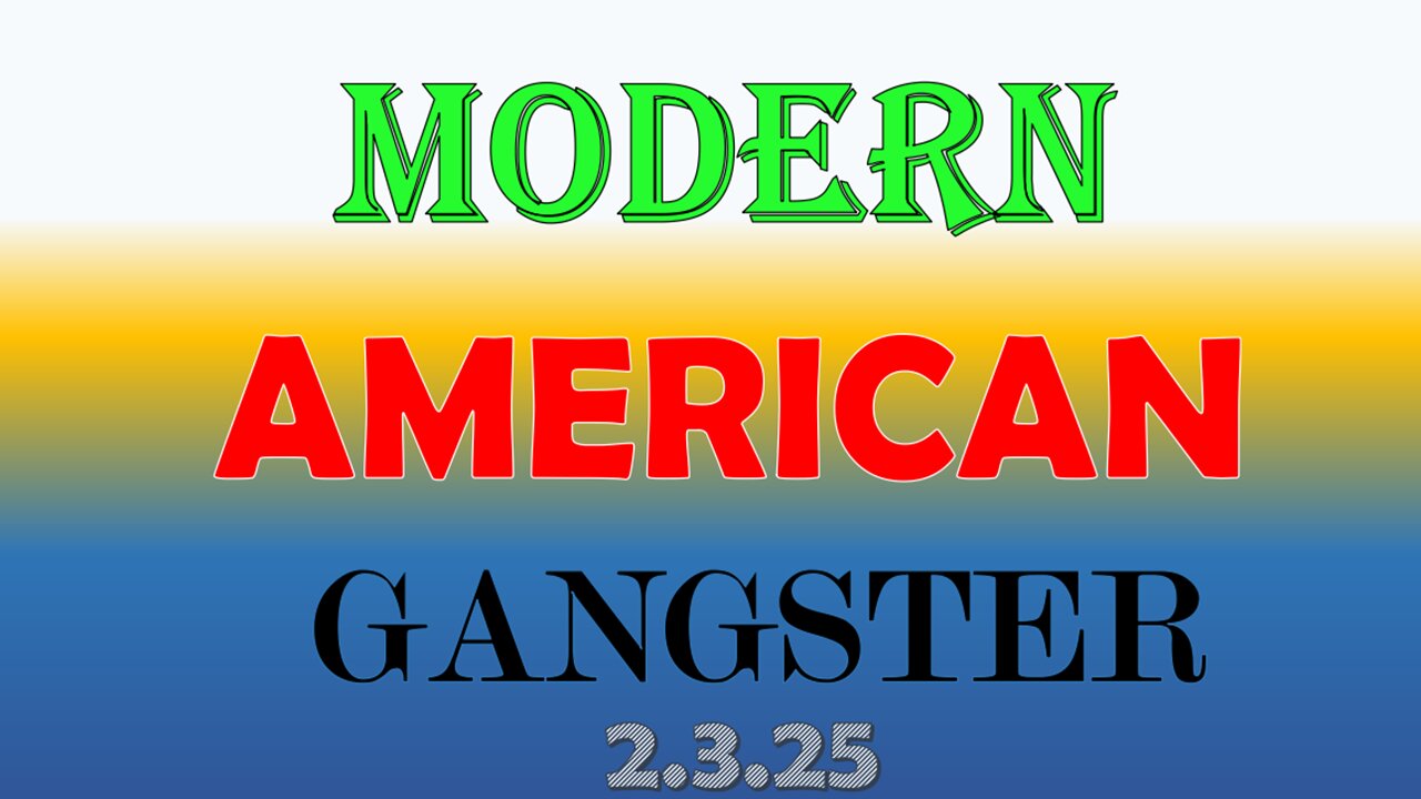 Modern American Gangster 2.3.2025