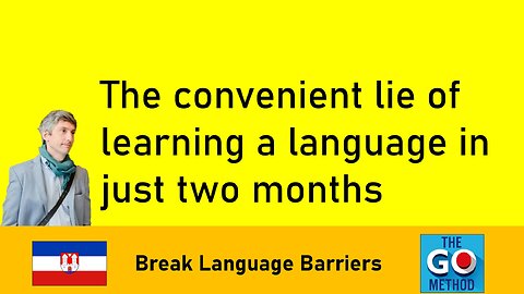 The convenient lie of learning any language in just two months