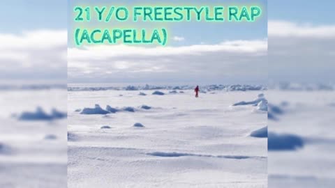 21 Y/O FREESTYLE RAP (ACAPELLA)