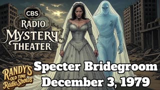 79-12-03 CBS Radio Mystery Theater Specter Bridegroom