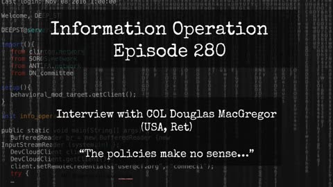 Policies Make No Sense - Douglas MacGregor - IO Episode 280 11/2/25