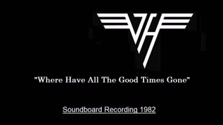Van Halen - Where Have All The Good Times Gone (Live in Fort Wayne, Indiana 1982) Soundboard