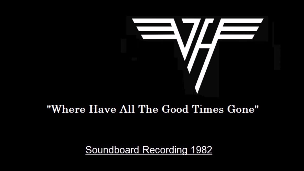 Van Halen - Where Have All The Good Times Gone (Live in Fort Wayne, Indiana 1982) Soundboard