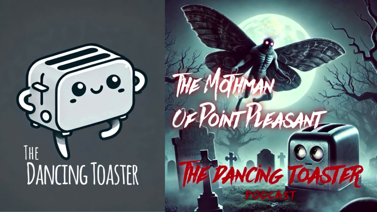 The Dancing Toaster Podcast: episode 17: Creatures and Cryptids: The Legendary Mothman of Point Pleasant