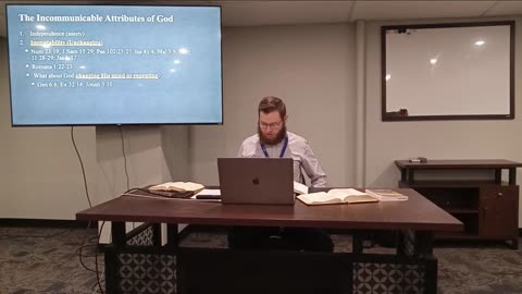 Theology - Bibliology - 1.11 - Theology Proper - The Incommunicable Attributes of God pt II