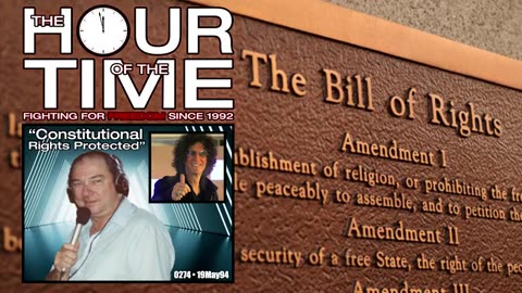 The HOUR of the TIME #0274 Constitutional Rights Protected