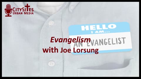 Evangelism with Joe Lorsung