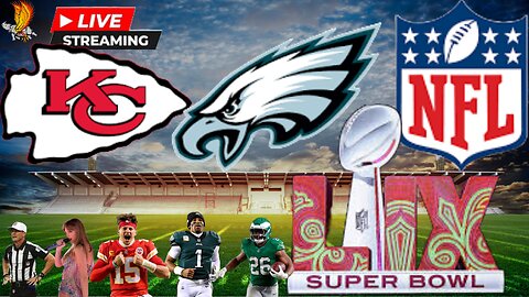 Super Bowl LIX: Kansas City Chiefs Vs Philadelphia Eagles LIVE Watch Party and Play by Play