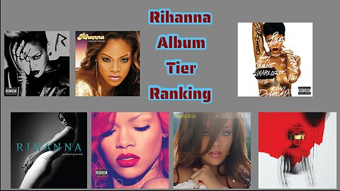 Rihanna Album Tier Ranking