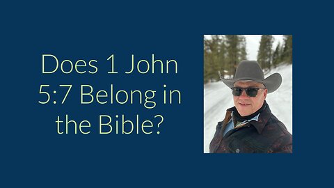 Does 1 John 5:7 Belong in the Bible?