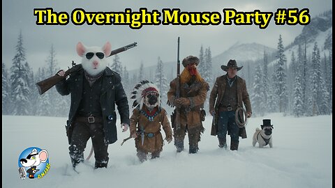 The Overnight Mouse Party #56