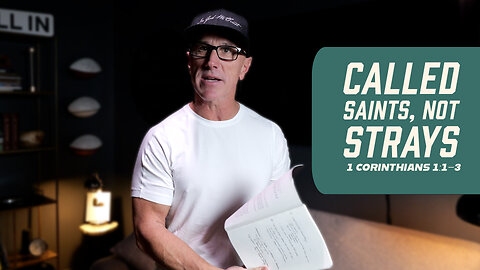 Select Called Saints, Not Strays | 1 Corinthians 1:1–3