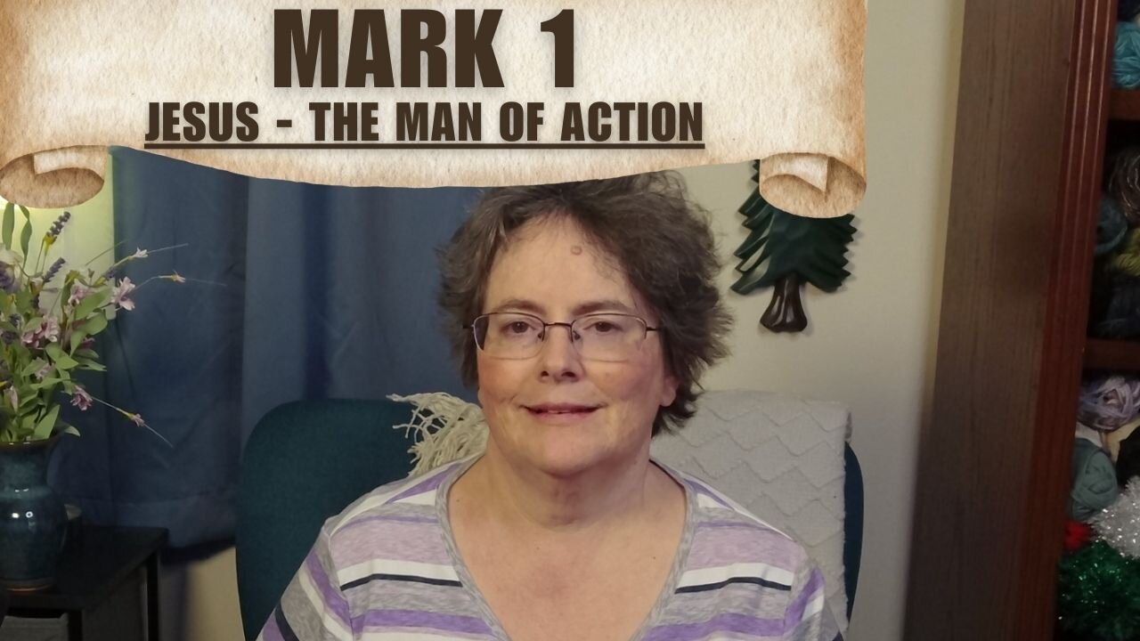 Mark 1 - Jesus, Man of Action