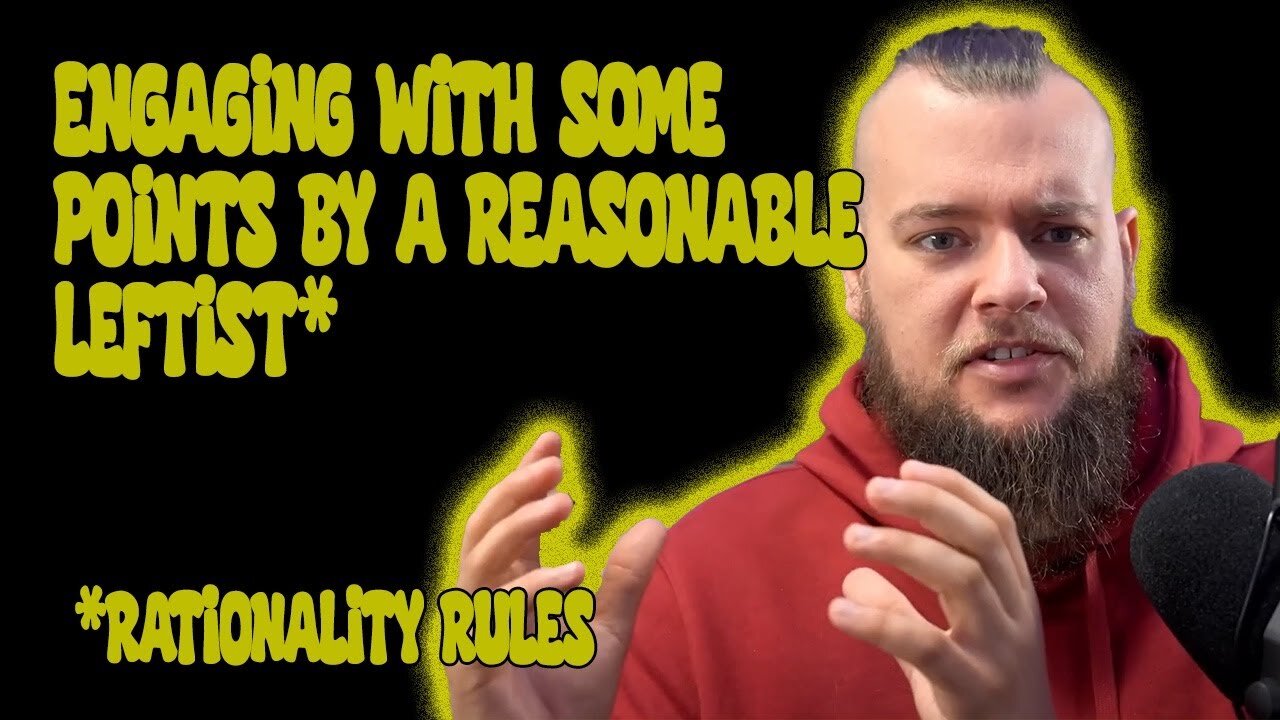 Libertarian Engages with Reasonable Lefist (Rationality Rules)