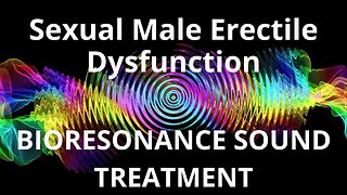 Sexual Male Erectile Dysfunction _ Sound therapy session