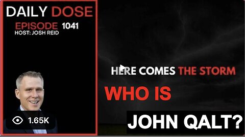 THE DAILY DOSE W/ JOSH REID. HERE COMES THE STORM. WHO IS JOHN QALT?