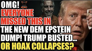 OMG! EVERYONE Missed This In The NEW Dem Epstein Dump! Trump Busted..Or Hoax Collapses?