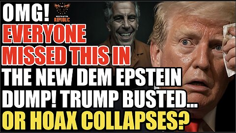OMG! EVERYONE Missed This In The NEW Dem Epstein Dump! Trump Busted..Or Hoax Collapses?